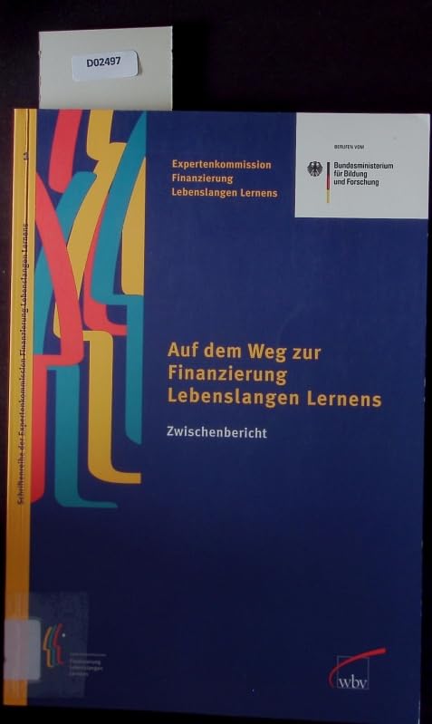 Auf dem Weg zur Finanzierung Lebenslangen Lernens: Zwischenbericht (Schriftenreihe der Expertenkommission Finanzierung Lebenslangen Lernens) Business, Finance & Career