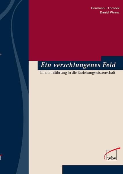 Ein verschlungenes Feld: Eine Einführung in die Erziehungswissenschaft Education & Training