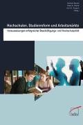 Hochschulen, Studienreformen und Arbeitsmärkte: Voraussetzungen erfolgreicher Beschäftigungs- und Hochschulpolitik Politics & History