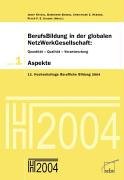BerufsBildung in der globalen NetzWerkGesellschaft: Quantität-Qualität-Verantwortung: Aspekte Books