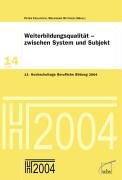 Weiterbildungsqualität: Zwischen System und Subjekt Business, Finance & Career