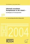 Informell erworbene Kompetenzen in der Arbeit: Grundlegungen und Forschungsansätze Business, Finance & Career