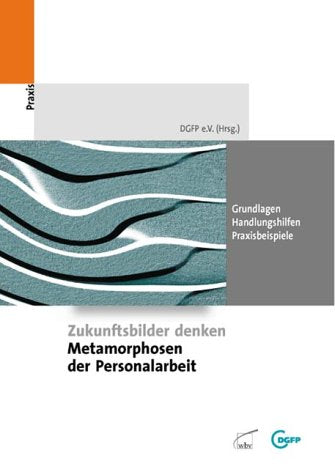 Zukunftsbilderdenken - Metamorphosen der Personalarbeit Law