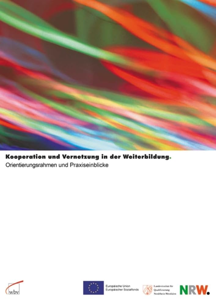 Kooperation und Vernetzung in der Weiterbildung: Orientierungsrahmen und Praxiseinblicke Business, Finance & Career