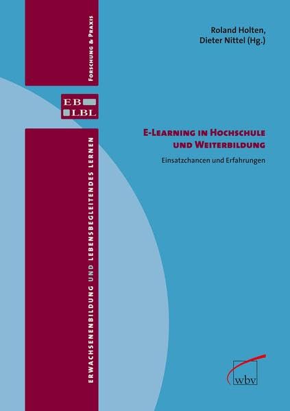 E-Learning in Hochschule und Weiterbildung: Einsatzchancen und Erfahrungen (Erwachsenenbildung und lebensbegleitendes Lernen) Business, Finance & Career