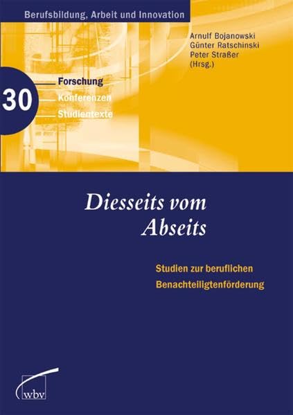 Diesseits vom Abseits - Studien zur beruflichen Benachteiligtenförderung (Berufsbildung, Arbeit und Innovation) Business, Finance & Career