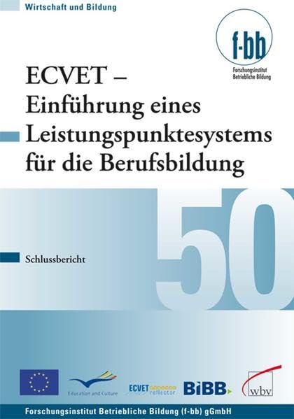 ECVET - Einführung eines Leistungspunktesystems für die Berufsbildung: Schlussbericht (Wirtschaft und Bildung) Business, Finance & Career