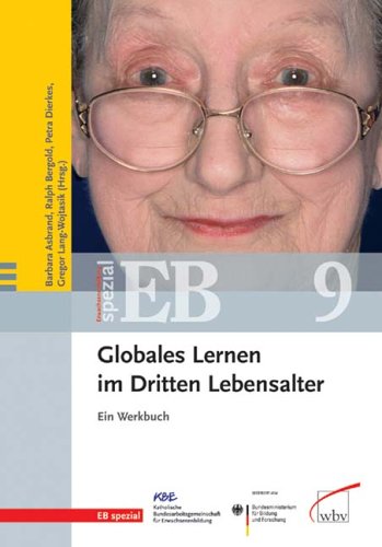 Globales Lernen im dritten Lebensalter: Ein Werkbuch Business, Finance & Career