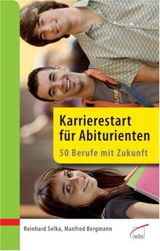 Karrierestart für Abiturienten: 50 Berufe mit Zukunft Books