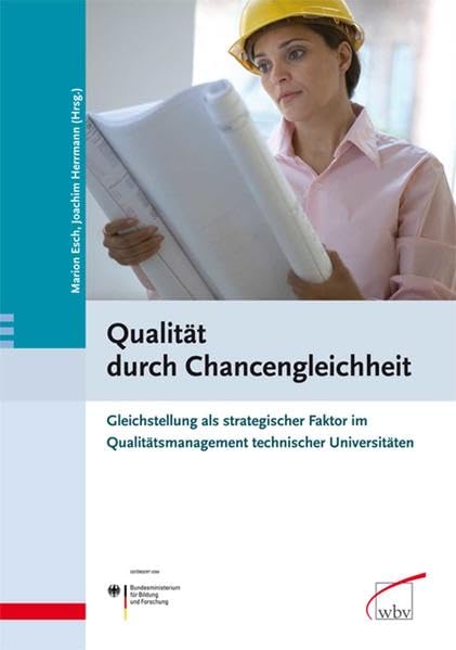 Qualität durch Chancengleichheit: Gleichstellung als strategischer Faktor im Qualitätsmanagement technischer Universitäten Business, Finance & Career