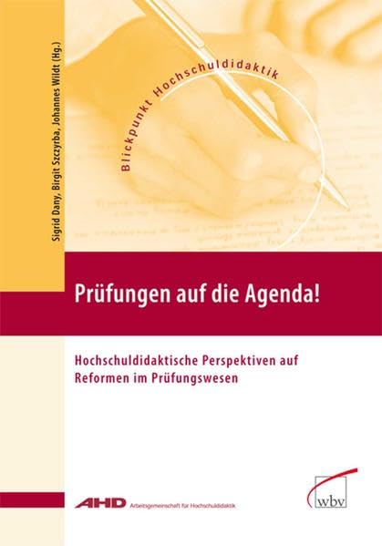 Prüfungen auf die Agenda!: Hochschuldidaktische Perspektiven auf Reformen im Prüfungswesen book