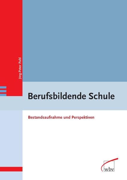 Berufsbildende Schule: Bestandsaufnahme und Perspektiven Education & Training