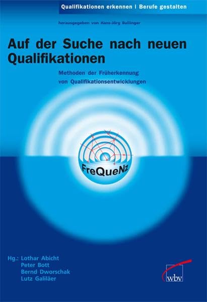 Auf der Suche nach neuen Qualifikationen: Methoden der Früherkennung von Qualifikationsentwicklung (Qualifikationen erkennen - Berufe gestalten) Law