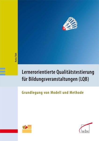 Lernerorientierte Qualitätstestierung für Bildungsveranstaltungen (LQB): Grundlegung von Modell und Methode Business, Finance & Career