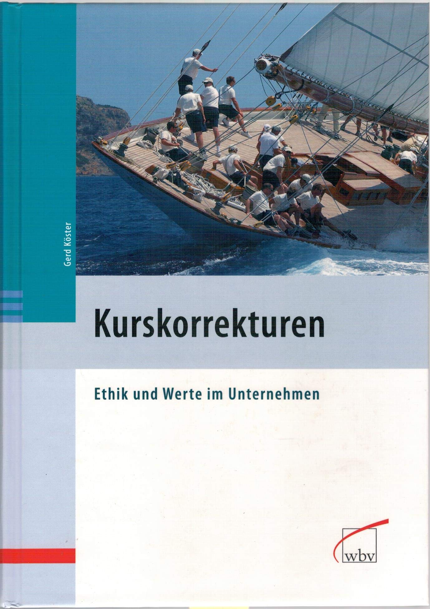 Kurskorrekturen: Ethik und Werte im Unternehmen Law