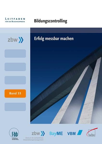Bildungscontrolling: Erfolg messbar machen (Leitfaden für die Bildungspraxis) Business, Finance & Career