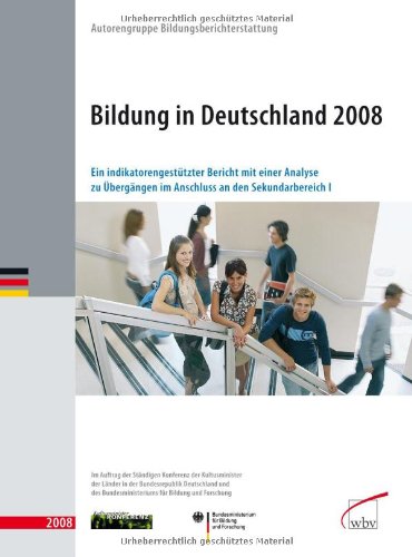 Bildung in Deutschland 2008: Ein indikatorengestützter Bericht mit einer Analyse zu Übergängen im Anschluss an den Sekundarbereich I Books