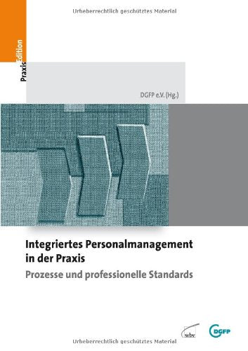 Integriertes Personalmanagement in der Praxis - Prozesse und professionelle Standards Books