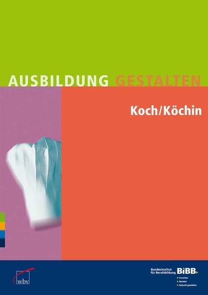 Koch / Köchin: Umsetzungshilfen und Praxistipps Ausbildung gestalten Business, Finance & Career