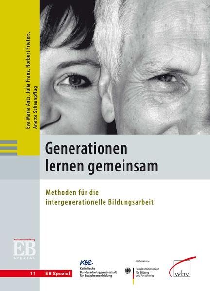 Generationen lernen gemeinsam: Methoden für die intergenerationelle Bildungsarbeit (EB spezial) Books