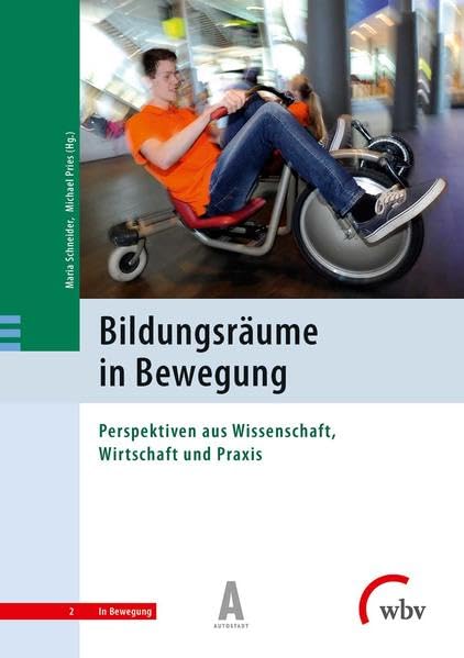 Bildungsräume in Bewegung: Perspektiven aus Wissenschaft, Wirtschaft und Praxis Books