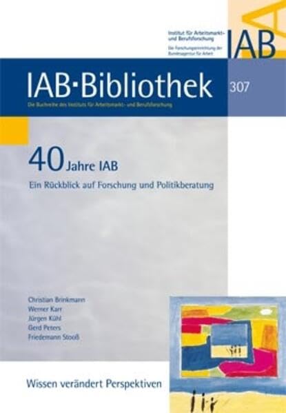 40 Jahre IAB: Ein Rückblick auf Forschung und Politikberatung book