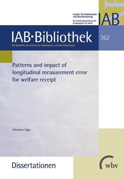 Patterns and impact of longitudinal measurement error for welfare receipt (IAB-Bibliothek (Dissertationen)) Law