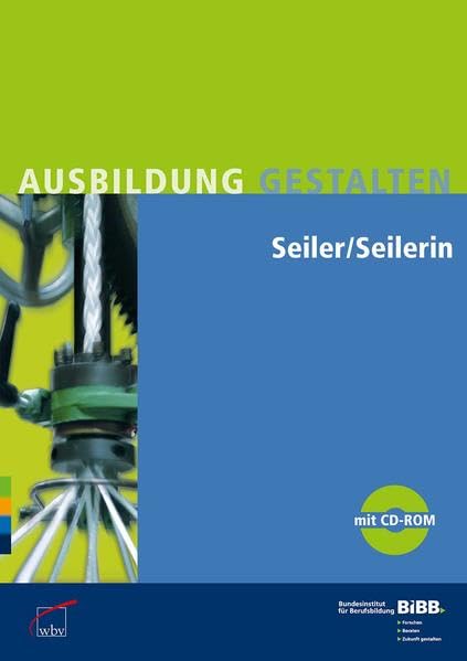 Seiler / Seilerin: Umsetzungshilfen und Praxistipps, mit CD-ROM (Ausbildung gestalten) Business, Finance & Career