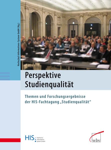 Perspektive Studienqualität: Themen und Forschungsergebnisse der HIS-Fachtagung Studienqualität General education