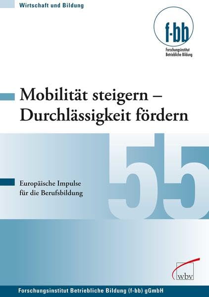 Mobilität steigern - Durchlässigkeit fördern: Europäische Impulse für die Berufsbildung (Wirtschaft und Bildung) Business, Finance & Career