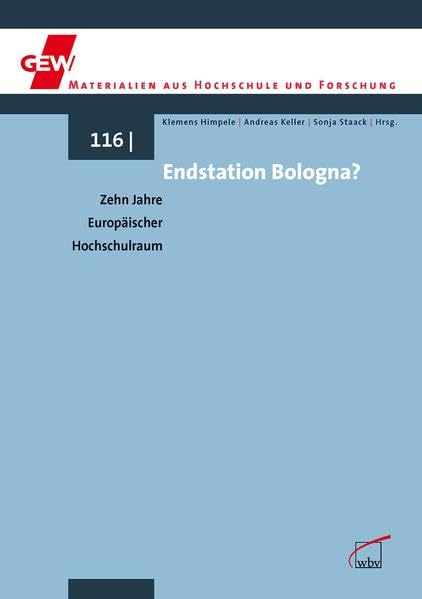 Endstation Bologna?: Zehn Jahre europäischer Hochschulraum (GEW-Materialien aus Hochschule und Forschung) Law