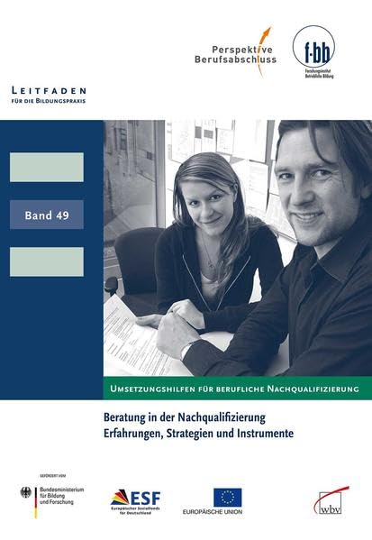 Beratung in der Nachqualifizierung: Erfahrungen, Strategien und Instrumente (Leitfaden für die Bildungspraxis) Business, Finance & Career