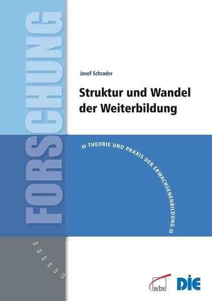 Struktur und Wandel der Weiterbildung (Theorie und Praxis der Erwachsenenbildung) Education & Training