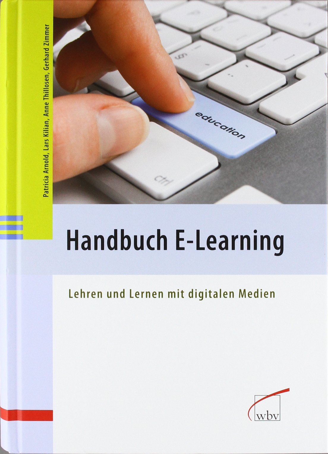 Handbuch E-Learning: Lehren und Lernen mit digitalen Medien Business, Finance & Career