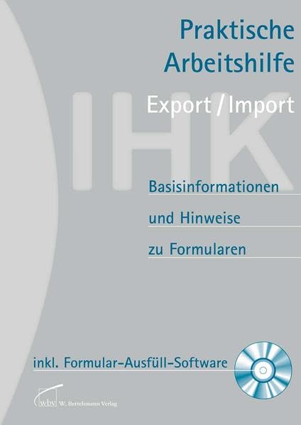 Praktische Arbeitshilfe Export/Import 2012: Basisinformationen und Hinweise zu Formularen mit Formular-Ausfüll-Software auf CD-ROM: Basisinformationen ... auf praktische-arbeitshilfe.de Law