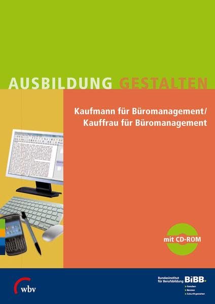 Kaufmann/Kauffrau für Büromanagement: Umsetzungshilfen und Praxistipps: Umsetzungshilfen und Praxistipps. Hrsg.: BIBB Bundesinstitut für Berufsbildung (Ausbildung gestalten) Business, Finance & Career