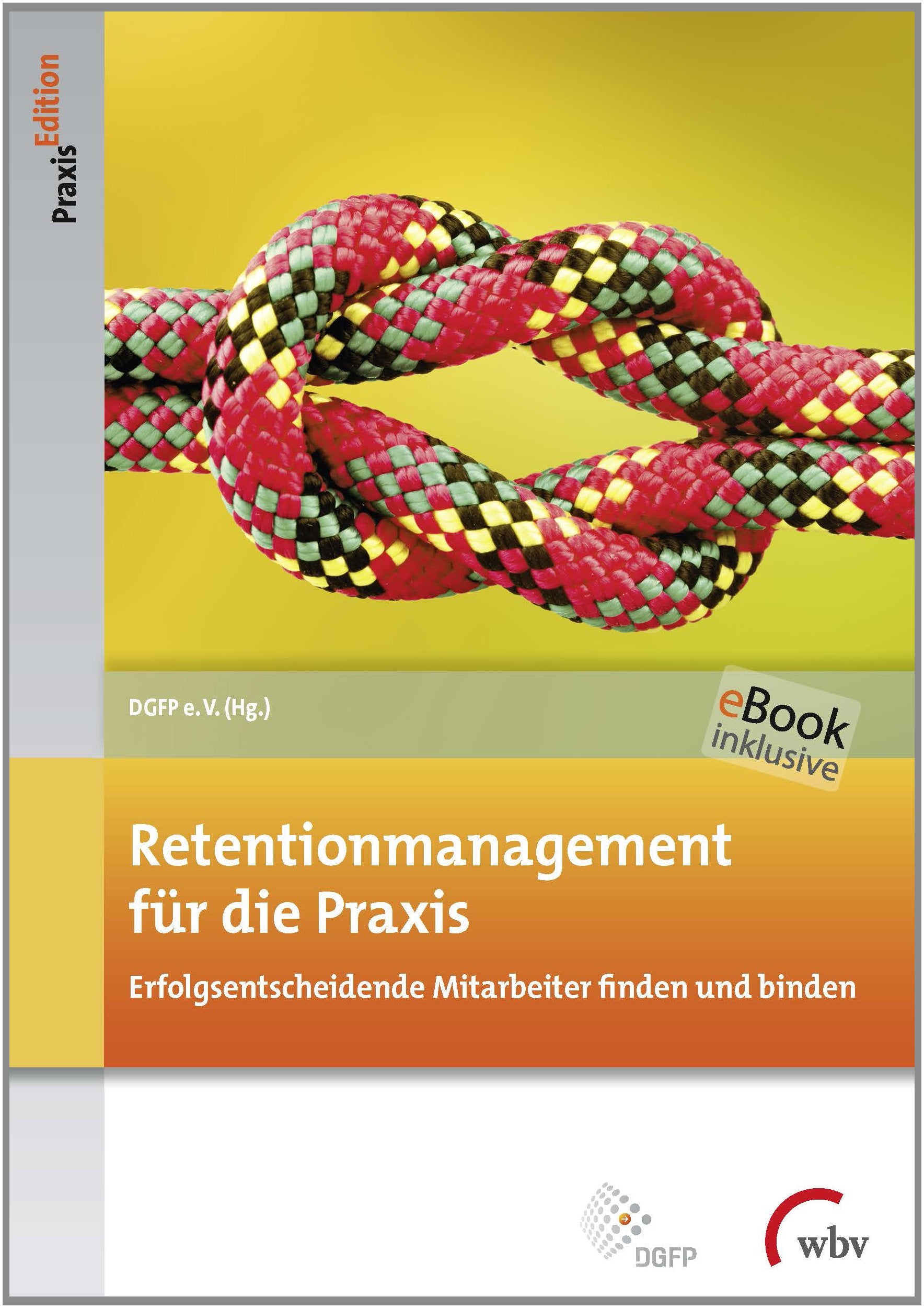 Retentionmanagement für die Praxis: Erfolgsentscheidende Mitarbeiter finden und binden: Erfolgsentscheidende Mitarbeiter finden und binden. E-Book inklusive. Zugangscode im Buch (DGFP PraxisEdition) Law
