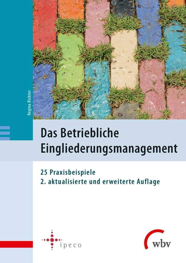 Das Betriebliche Eingliederungsmanagement: 25 Praxisbeispiele Law