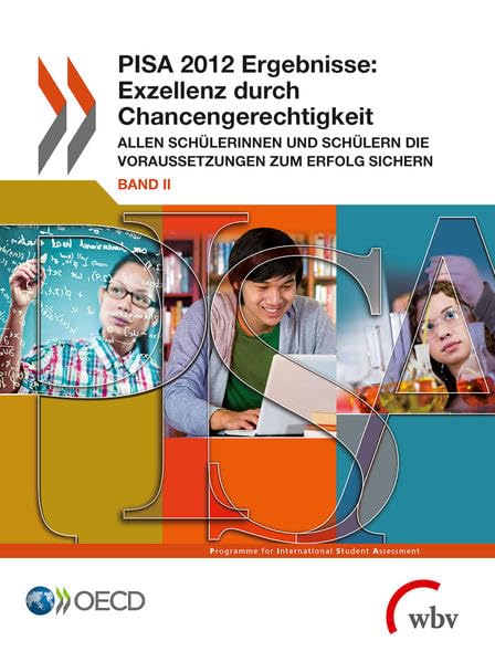 PISA 2012 Ergebnisse: Exzellenz durch Chancengerechtigkeit: Allen Schülerinnen und Schülern die Voraussetzungen zum Erfolg sichern. Band 2 book
