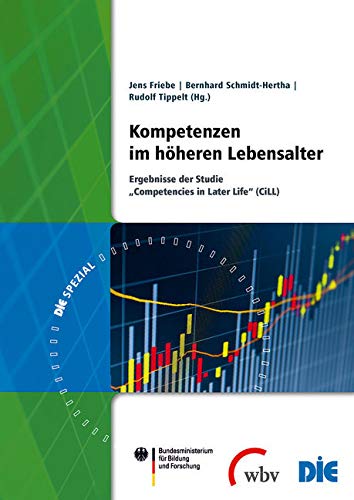 Kompetenzen im höheren Lebensalter: Ergebnisse der Studie "Competencies in Later Life" (CiLL) (DIE spezial) Social Sciences