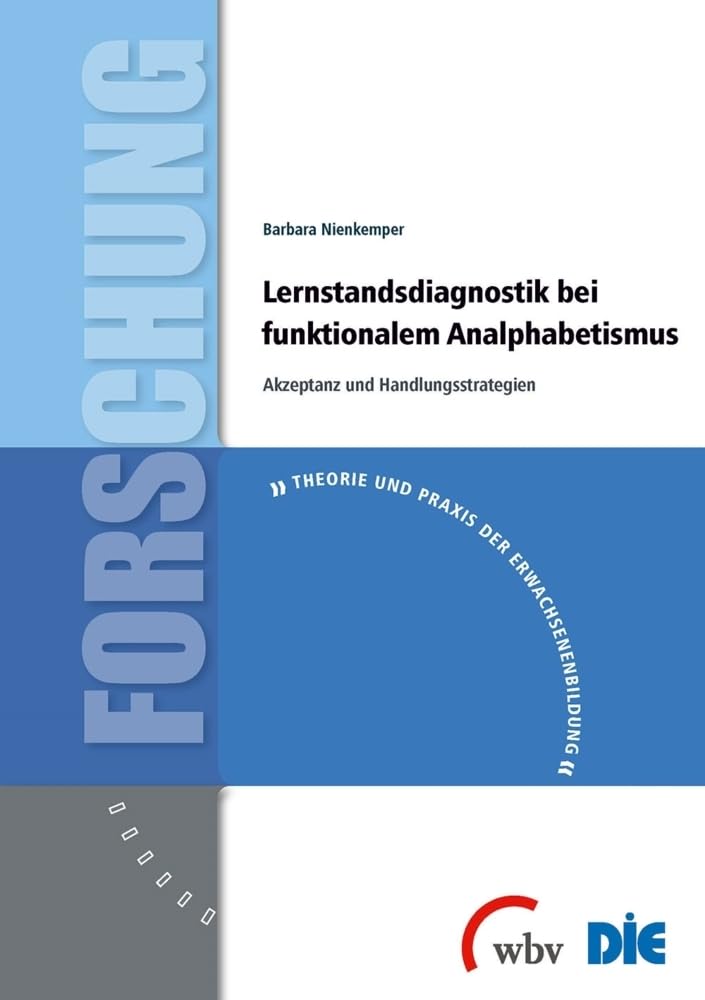 Lernstandsdiagnostik bei funktionalem Analphabetismus: Akzeptanz und Handlungsstrategien (Theorie und Praxis der Erwachsenenbildung) Books