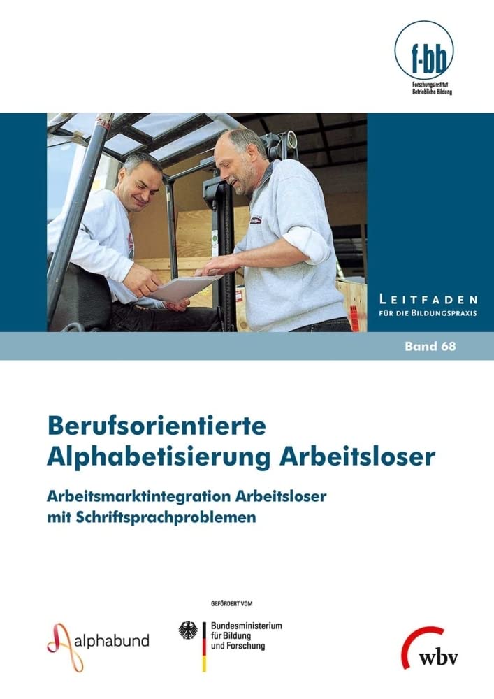 Berufsorientierte Alphabetisierung Arbeitsloser: Arbeitsmarktintegration Arbeitsloser mit Schriftsprachproblemen (Leitfaden für die Bildungspraxis) Books