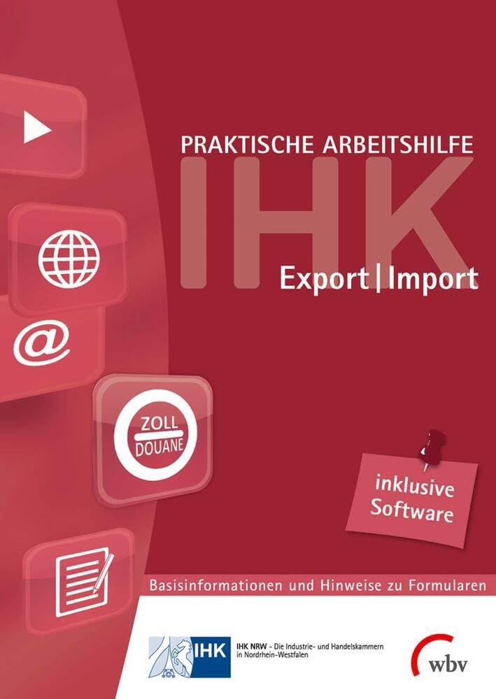 Praktische Arbeitshilfe Export/Import 2018: Basisinformationen und Hinweise zu Formularen mit Formular-Ausfüll-Software Business, Finance & Career