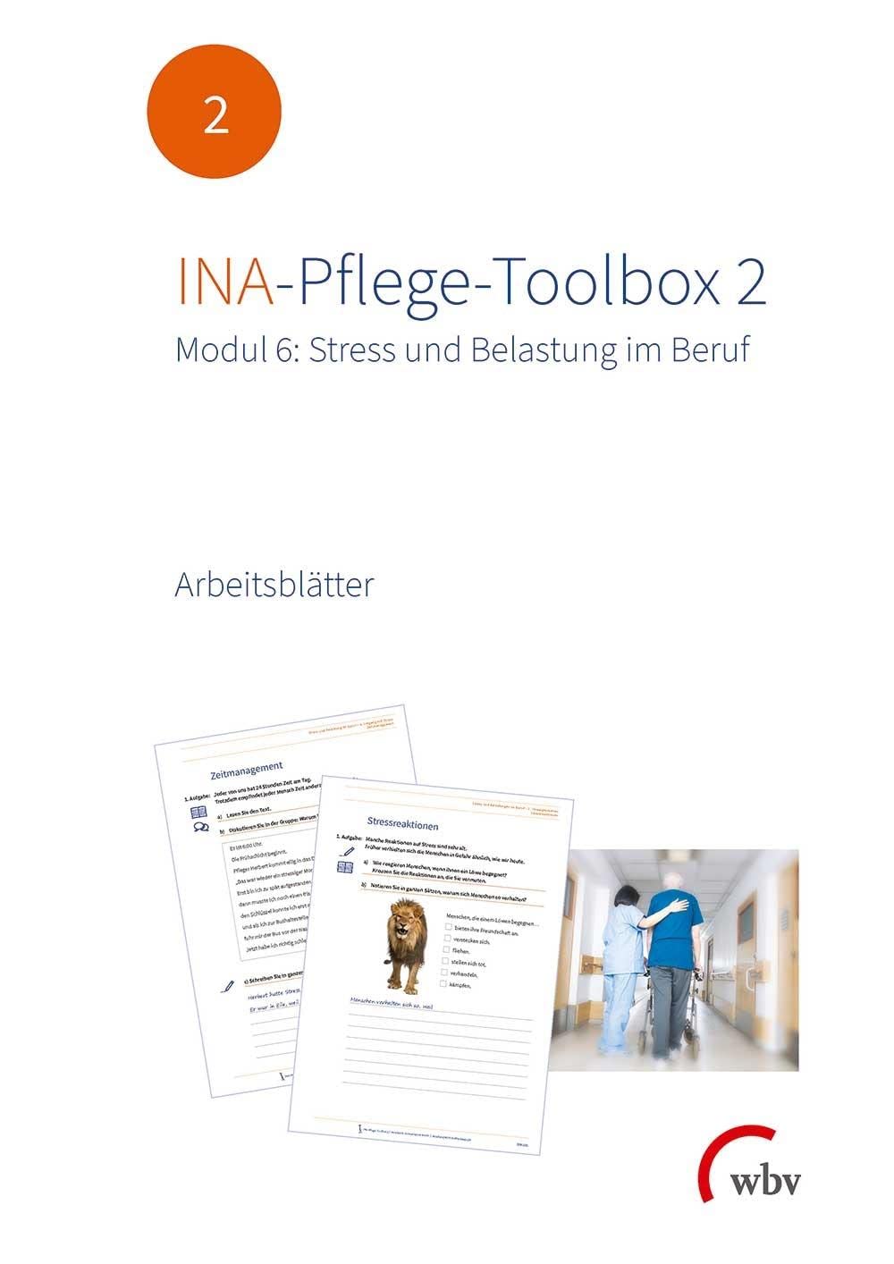 INA-Pflege-Toolbox 2: Modul 6: Stress und Belastungen im Beruf Arbeitsblätter Medicine