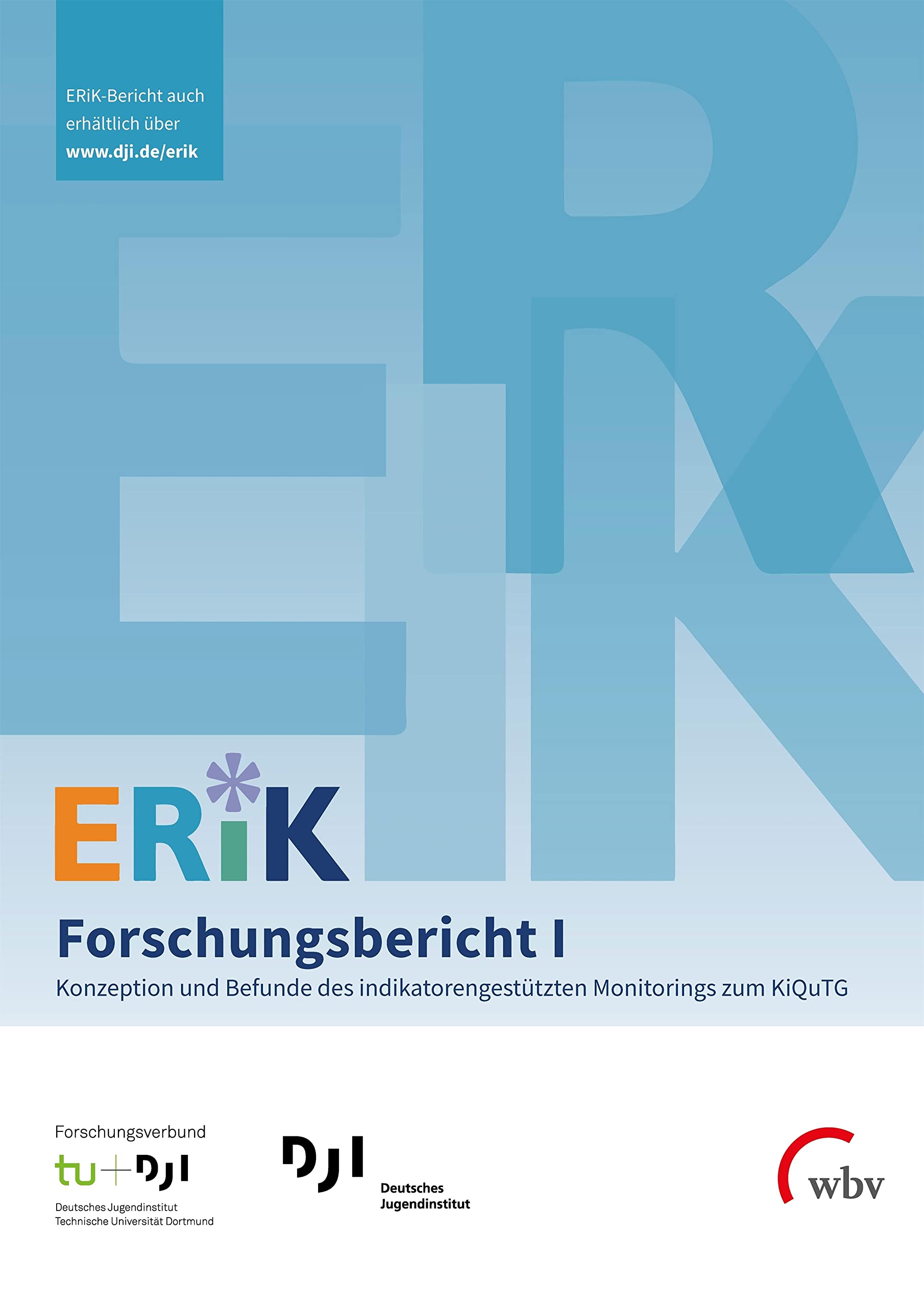 ERiK-Forschungsbericht I: Konzeption und Befunde des indikatorengestützten Monitorings zum KiQuTG Study Guides
