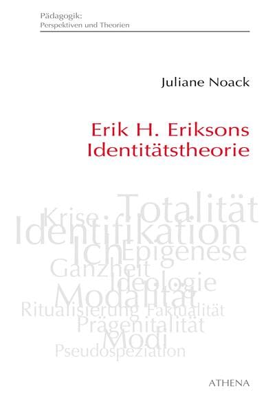 Erik H. Eriksons Identitätstheorie: Dissertationsschrift (Pädagogik: Perspektiven und Theorien) Books