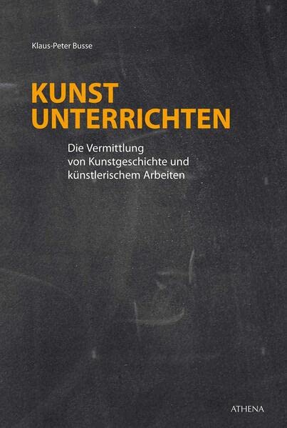 Kunst unterrichten: Die Vermittlung von Kunstgeschichte und künstlerischem Arbeiten (Dortmunder Schriften zur Kunst - Studien zur Kunstdidaktik) Film, Art & Culture