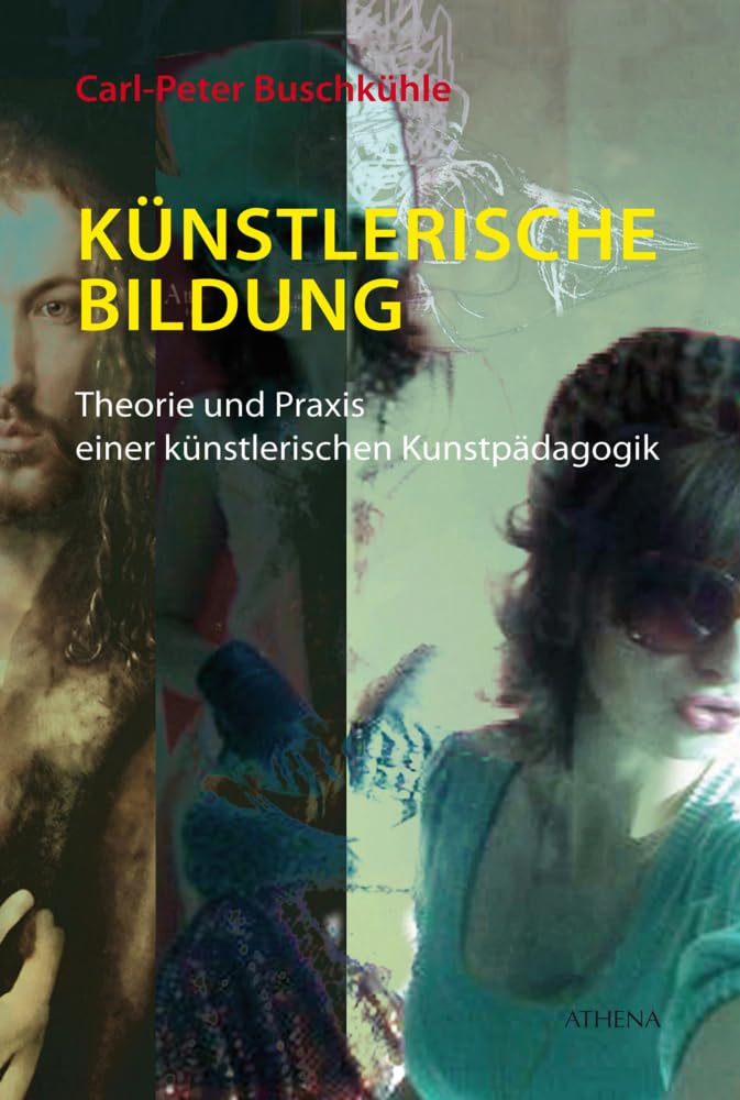 Künstlerische Bildung: Theorie und Praxis einer künstlerischen Kunstpädagogik (Kunst und Bildung) Film, Art & Culture