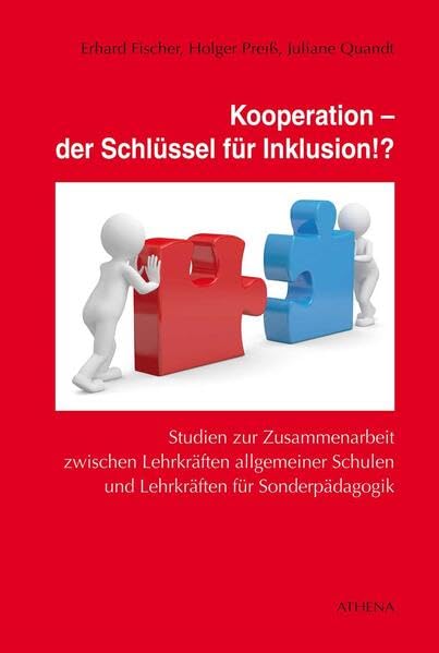 Kooperation - der Schlüssel für Inklusion!?: Studien zur Zusammenarbeit zwischen Lehrkräften allg. Schulen und Lehrkräften für Sonderpädagogik (Lehren und Lernen mit behinderten Menschen) Education & Training