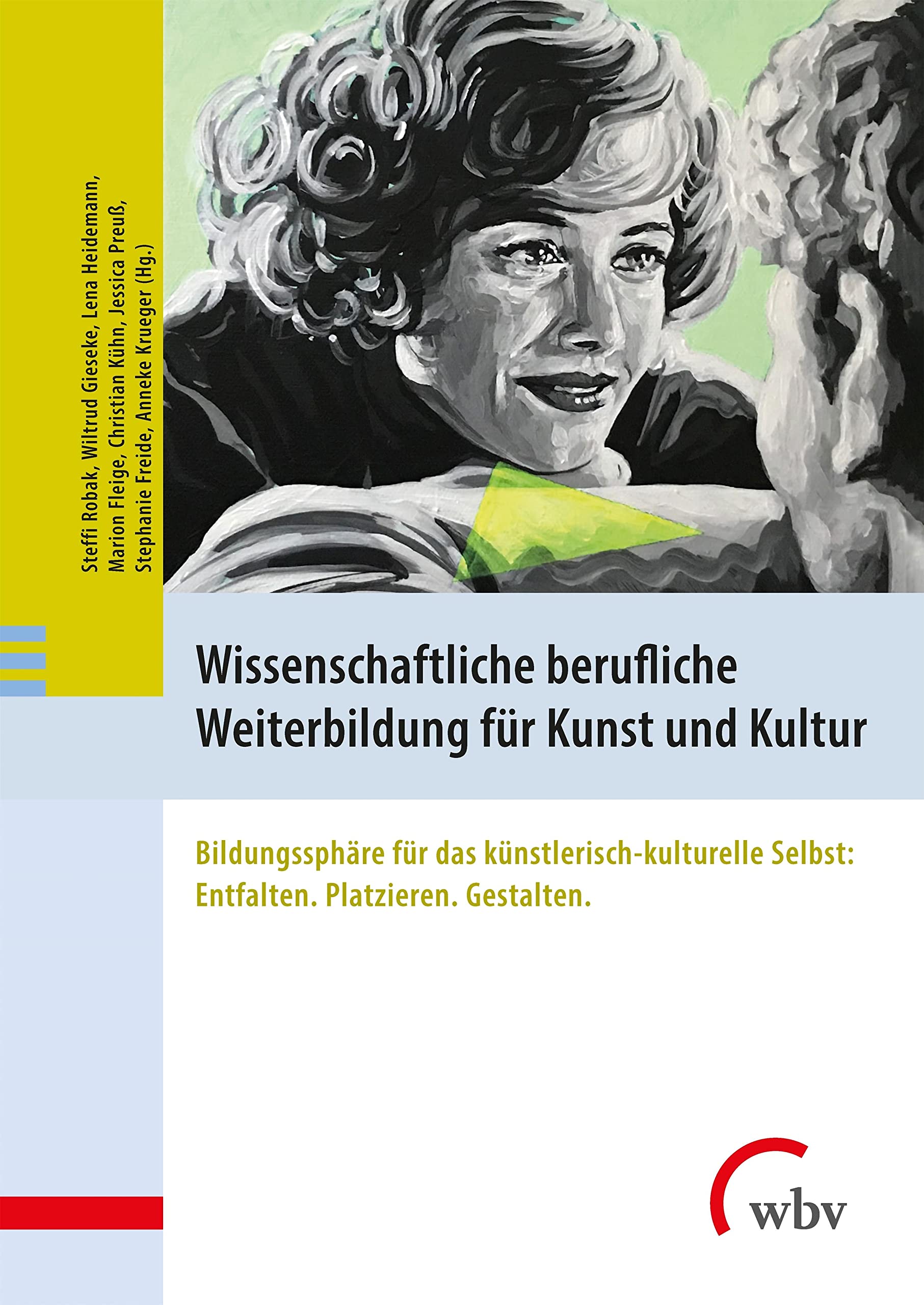 Wissenschaftliche berufliche Weiterbildung für Kunst und Kultur: Bildungssphäre für das künstlerisch-kulturelle Selbst: Entfalten. Platzieren. Gestalten. Film, Art & Culture